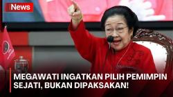 Minta Rakyat Diberi Hak Pilih, Megawati: Bukan Dipaksa Cari Pemimpin yang Belum Mumpuni