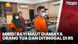Bayi Meninggal Ditelantarkan di RS Sumber Waras Sempat Dianiaya, Ortu Korban Ditangkap