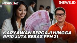 Headline iNEWS.ID: Karyawan Bergaji hingga Rp10 Juta Dapat Pembebasan PPh 21, Ini Kriterianya