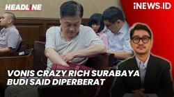 Headline iNEWS.ID: Vonis Crazy Rich Surabaya Budi Said Diperberat Jadi 16 Tahun Penjara