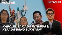 Headline iNEWS.ID: Kapolri Tegaskan Tak Ada Intimidasi kepada Band Sukatani