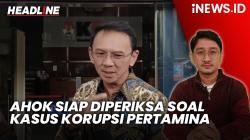 Headline iNEWS.ID: Ahok Siap Diperiksa soal Kasus Korupsi Minyak Pertamina