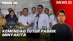 Headline iNEWS.ID: Kemendag Tutup Pabrik Minyakita yang Sunat Takaran di Karawang