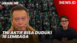Headline iNEWS.ID: DPR Sepakat Lembaga yang Bisa Diduduki TNI Aktif Bertambah jadi 16