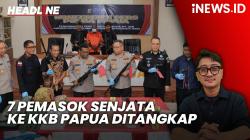 Headline iNEWS.ID: Satgas Damai Cartenz Tangkap 7 Pemasok Senjata ke KKB Papua, Salah Satunya Satpam SMA di Sleman