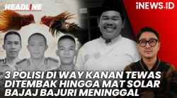 HEADLINE iNEWS.ID: 3 Polisi di Way Kanan Tewas Ditembak hingga Mat Solar Meninggal Dunia