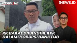 Headline iNEWS.ID: Ridwan Kamil bakal Dipanggil KPK untuk Dalami Kasus Korupsi Bank BJB
