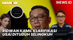 Headline iNEWS.ID: Ridwan Kamil Sampaikan Klarifikasi usai Dituduh Selingkuh dan Punya Anak di Luar Nikah