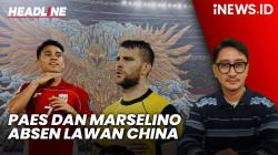 Headline iNEWS.ID: Kabar Buruk! Maarten Paes dan Marselino Ferdinan Absen Lawan China