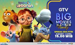 Lebaran Anti Sepi karena Ada Animasi Seru yang Siap Temani di Big Movies Platinum Family GTV