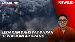 Headline iNEWS.ID: Ledakan Dahsyat di Iran Tewaskan 40 Orang Lukai 1.200 Lebih
