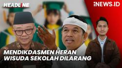 Headline iNEWS.ID: Mendikdasmen Heran Dedi Mulyadi Larang Wisuda Sekolah di Jabar