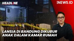 Headline iNEWS.ID: Perempuan Lansia di Bandung Dikubur Anak Kandung dalam Kamar Rumah