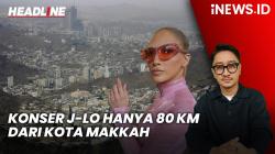 Headline iNEWS.ID: Heboh, Konser J-Lo Berjarak Hanya 80 Km dari Kota Makkah Picu Kecaman Netizen