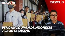 Headline iNEWS.ID: Jumlah Pengangguran di Indonesia Tembus 7,28 Juta Orang per Februari 2025