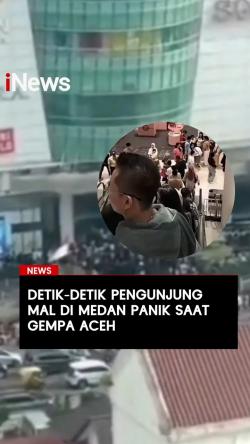 Detik-Detik Pengunjung Mal di Medan Panik saat Gempa Aceh