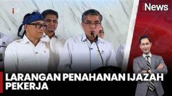 Menaker: Perusahaan Dilarang Tahan Ijazah Karyawan!