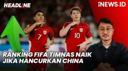 Headline iNEWS.ID: Ranking FIFA Timnas Indonesia Meroket jika Hancurkan China