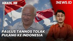 Headline iNEWS.ID: Paulus Tannos Tolak Pulang ke Indonesia, Minta Penangguhan Penahanan di Singapura