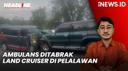 Headline iNEWS.ID: Ambulans Ditabrak Land Cruiser di Pelalawan: Sopir dan Pasien Tewas, Dokter Luka