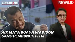 Headline iNEWS.ID: Air Mata Buaya Wadison di Samping Jenazah Istri, Ternyata Dialah Pembunuhnya<