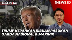 Headline iNEWS.ID: Trump Kerahkan Ribuan Pasukan Garda Nasional dan Marinir, Los Angeles Memanas