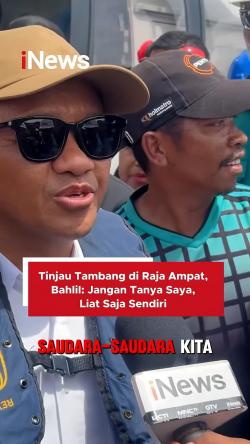 Tinjau Tambang di Raja Ampat, Bahlil: Jangan Tanya Saya, Liat Saja Sendiri