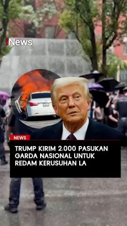 Trump Kirim 2.000 Pasukan Garda Nasional untuk Redam Kerusuhan LA