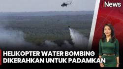 Tanggap Darurat Karhutla, Helikopter Dikerahkan ke Sejumlah Titik Kebakaran