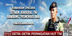 Letjen Bambang Trisnohadi Jadi Komandan Upacara HUT ke-80 TNI