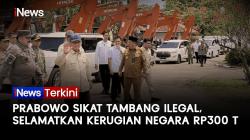Tegas! Prabowo Sikat Tambang Ilegal di Babel yang Rugikan Negara Rp300 Triliun<