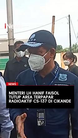 Menteri LH Hanif Faisol Tutup Area Terpapar Radioaktif CS-137 di Cikande