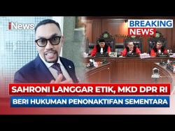 Putusan MKD DPR: Ahmad Sahroni Nonaktif 6 Bulan, Uya Kuya dan Adies Kadir Lolos