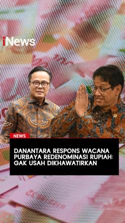 Danantara Respons Wacana Purbaya Redenominasi Rupiah: Gak Usah Dikhawatirkan