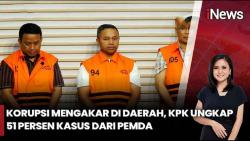 Miris! Korupsi Masih Mengakar di Daerah, KPK Catat 51 Persen Kasus dari Pemda