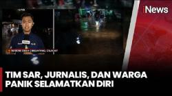 Banjir Bandang Terjang Desa Cibenying Cilacap, Warga Panik Selamatkan Diri