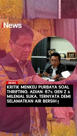 Kritik Menkeu Purbaya Soal Thrifting Adian 67 Persen Gen Z &  Milenial Suka Demi Selamatkan Air Bersih