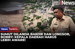 Darurat Banjir dan Longsor di Sumut, Bobby Minta Keselamatan Masyarakat Jadi yang Utama<