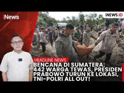 Bencana di Sumatera: 442 Warga Tewas, Prabowo Turun ke Lokasi, TNI-Polri All Out 