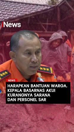 Harapkan Bantuan Warga Kepala Basarnas Akui Kurang Personel SAR