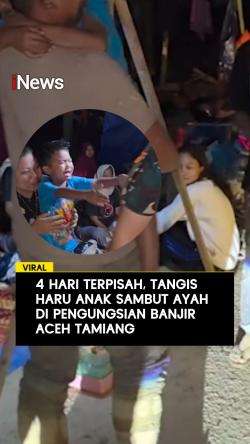 4 Hari Terpisah Tangis Haru Anak Sambut Ayah di Pengungsian Banjir Aceh Tamiang