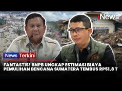BNPB Sebut Biaya Pemulihan Bencana Sumatra Tembus Rp51,82 Triliun dan Berpotensi Naik<