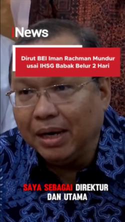 Dirut BEI Iman Rachman Mundur usai IHSG Babak Belur 2 Hari