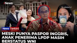 Anak Alumni LPDP yang Pamer Paspor Inggris Masih Berstatus WNI