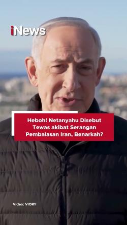 Heboh! Netanyahu Disebut Tewas akibat Serangan Pembalasan Iran