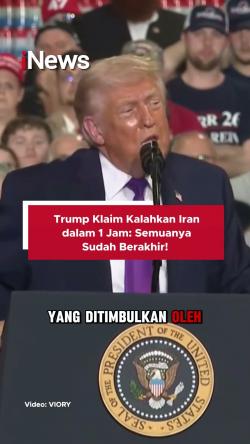 Trump Klaim Kalahkan Iran dalam 1 Jam: Semuanya Sudah Berakhir