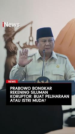 Prabowo Bongkar Rekening Siluman Koruptor, Buat Peliharaan atau Istri Muda