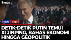 Saat Geopolitik Memanas! Vladimir Putin Temui Xi Jinping di Beijing, Ada Kesepakatan Strategis?