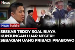 Teddy Ungkap Prabowo Tanggung Sendiri Kelebihan Biaya Kunjungan Luar Negeri