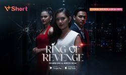 Sinopsis Microdrama Ring of Revenge di V+Short, Perjalanan Balas Dendam Istri setelah Diselingkuhi! 